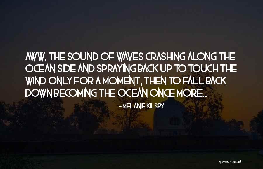 Aww Moment Quotes By Melanie Kilsby