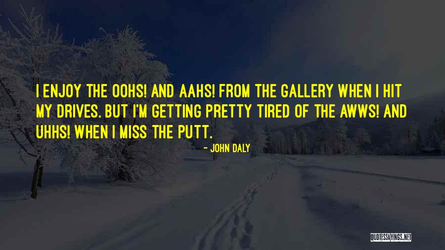 Awws Quotes By John Daly Awws Quotes By John Daly