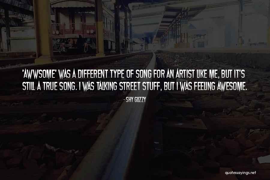 Awwsome Quotes By Shy Glizzy Awwsome Quotes By Shy Glizzy