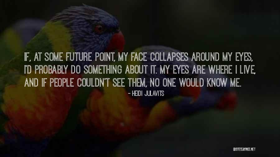 Axe Chiki Quotes By Heidi Julavits Axe Chiki Quotes By Heidi Julavits