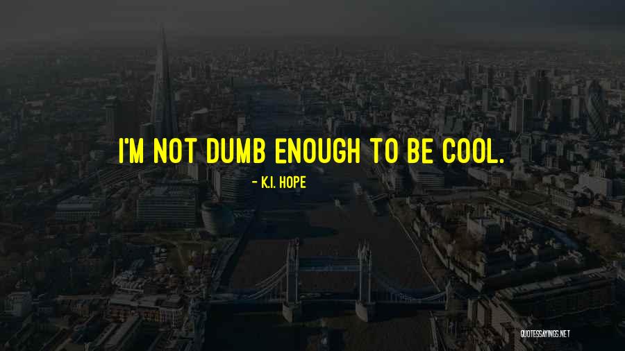 Axe Dota Quotes By K.I. Hope Axe Dota Quotes By K.I. Hope
