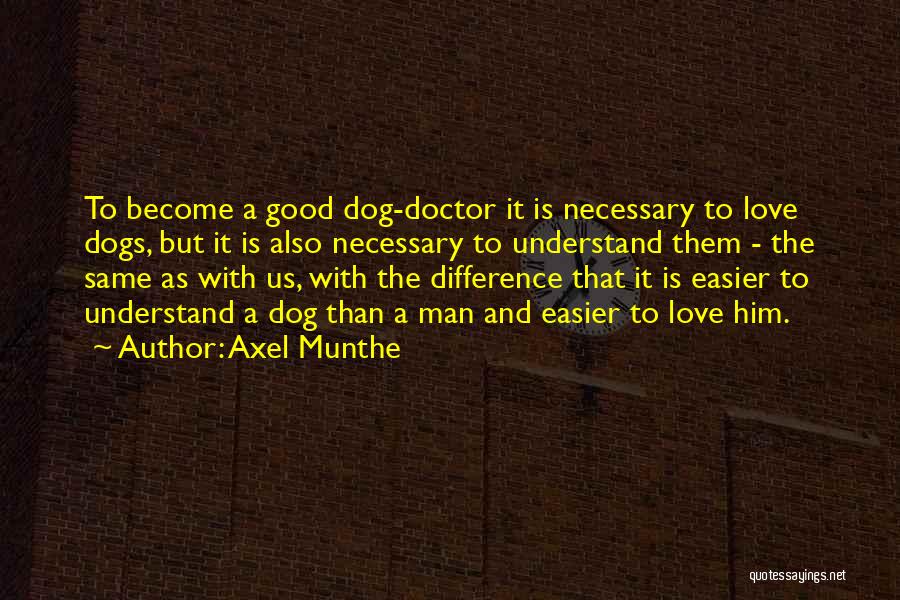 Axel Munthe Quotes 1713949