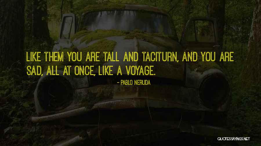 Axholme Castle Quotes By Pablo Neruda