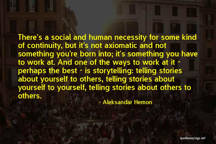 Axiomatic Quotes By Aleksandar Hemon Axiomatic Quotes By Aleksandar Hemon
