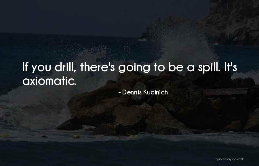 Axiomatic Quotes By Dennis Kucinich Axiomatic Quotes By Dennis Kucinich