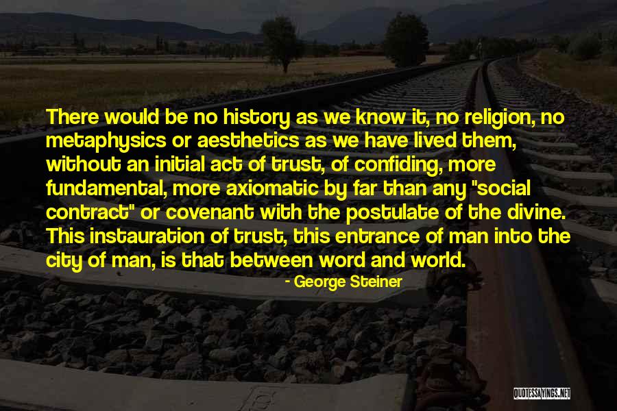 Axiomatic Quotes By George Steiner Axiomatic Quotes By George Steiner