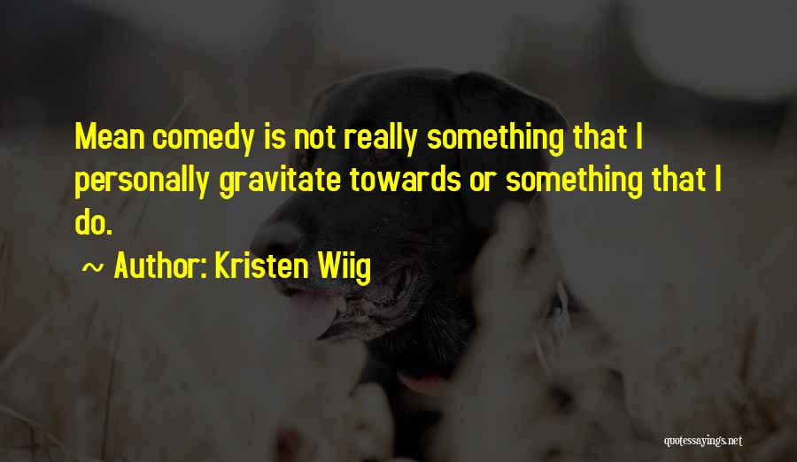 Axis Angle Quotes By Kristen Wiig