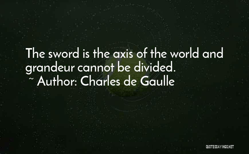 Axis Quotes By Charles De Gaulle