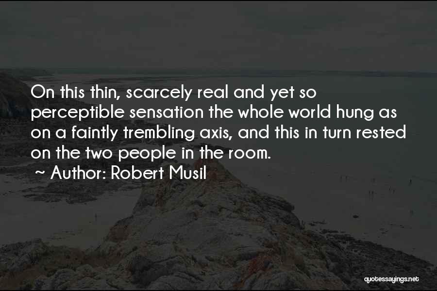 Axis Quotes By Robert Musil