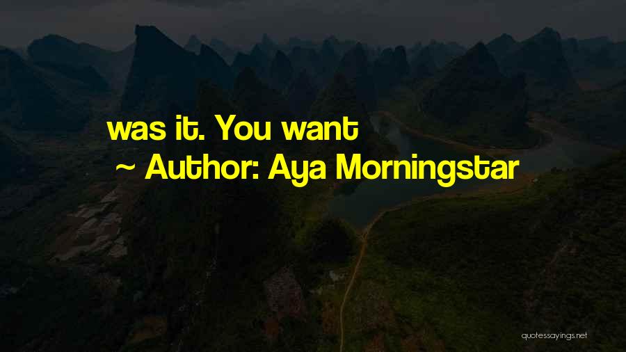 Aya Morningstar Quotes 815332