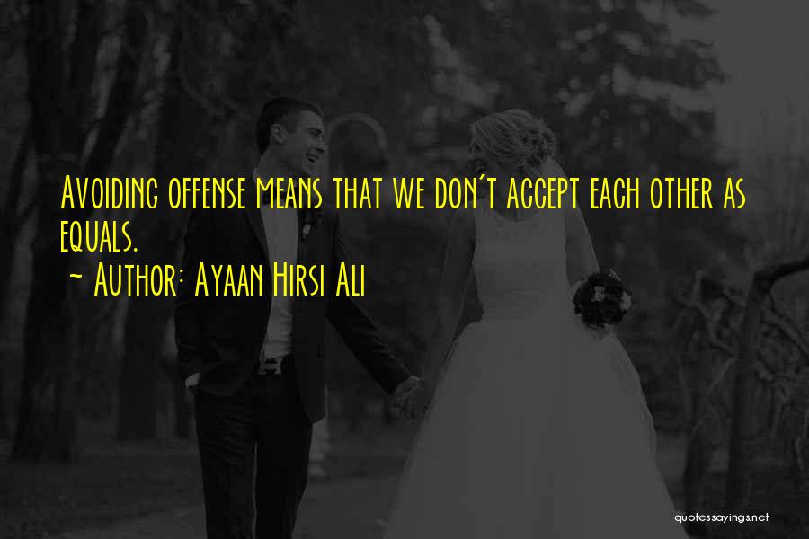 Ayaan Hirsi Ali Quotes 845325