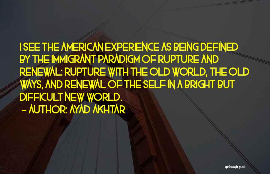 Ayad Akhtar Quotes 1816672