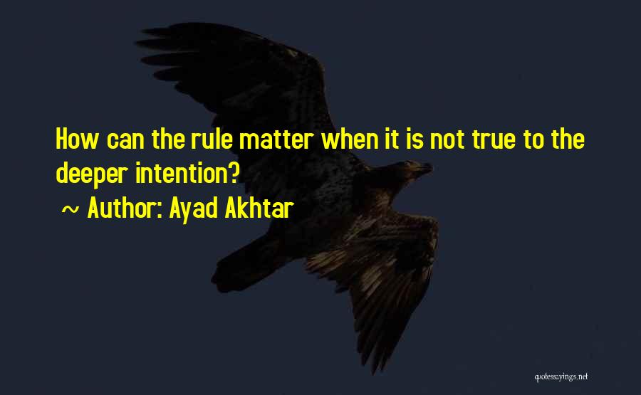 Ayad Akhtar Quotes 705170