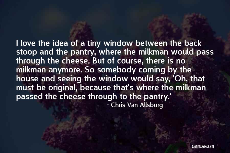 Ayadi Manpower Quotes By Chris Van Allsburg