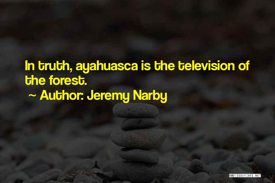 Ayahuasca Quotes By Jeremy Narby