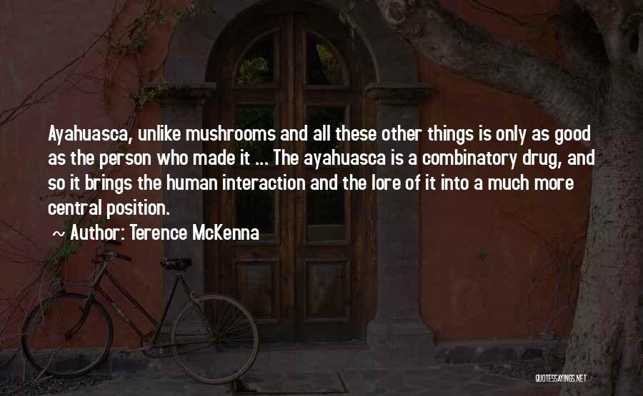 Ayahuasca Quotes By Terence McKenna