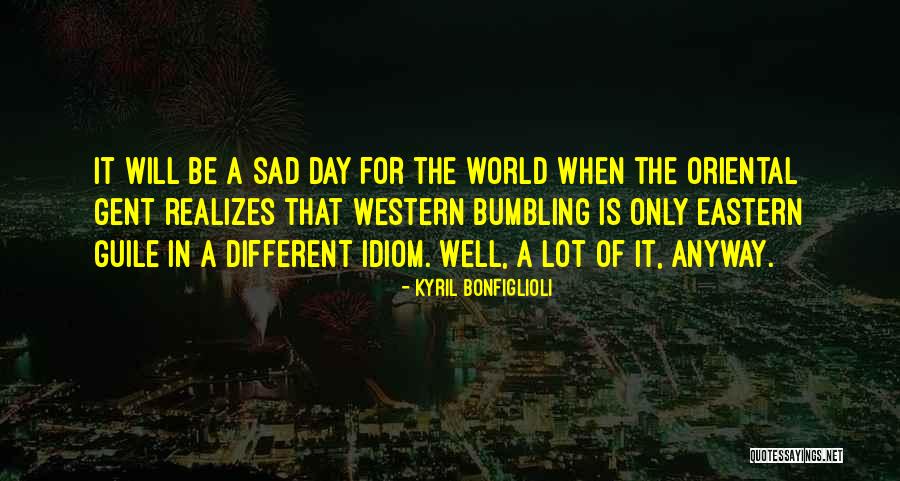 Ayak Land Quotes By Kyril Bonfiglioli Ayak Land Quotes By Kyril Bonfiglioli