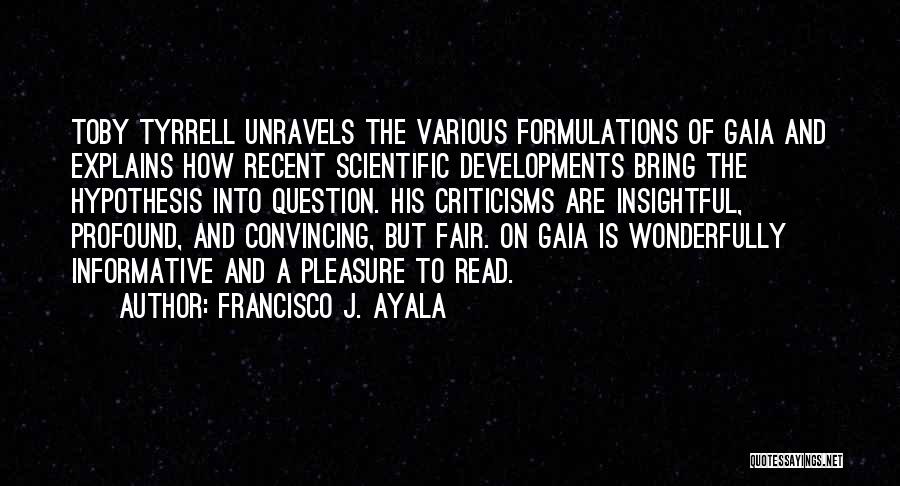 Ayala Quotes By Francisco J. Ayala