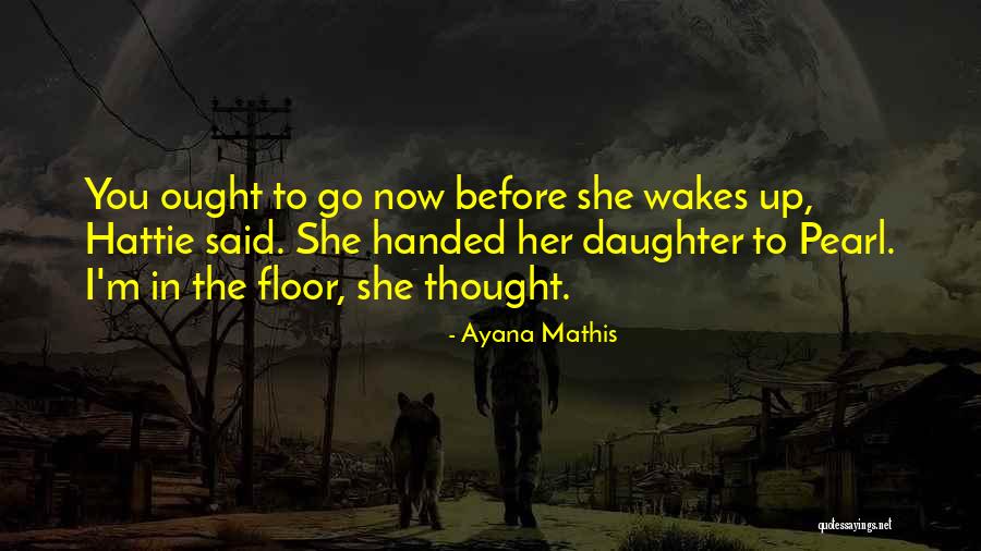 Ayana Quotes By Ayana Mathis Ayana Quotes By Ayana Mathis