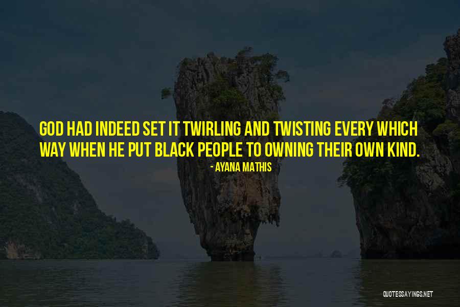 Ayana Quotes By Ayana Mathis Ayana Quotes By Ayana Mathis