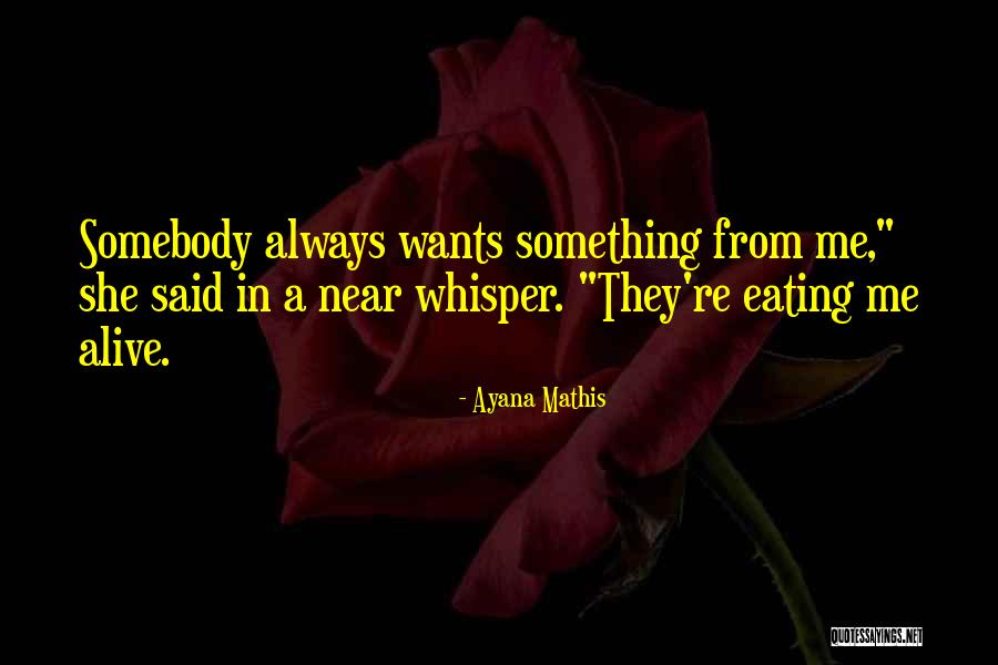 Ayana Quotes By Ayana Mathis Ayana Quotes By Ayana Mathis