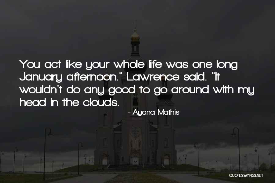 Ayana Quotes By Ayana Mathis Ayana Quotes By Ayana Mathis