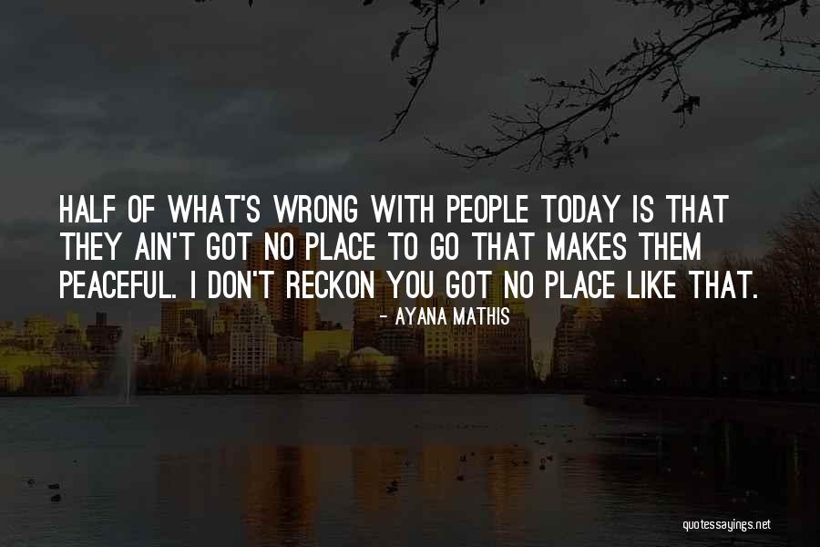 Ayana Quotes By Ayana Mathis Ayana Quotes By Ayana Mathis