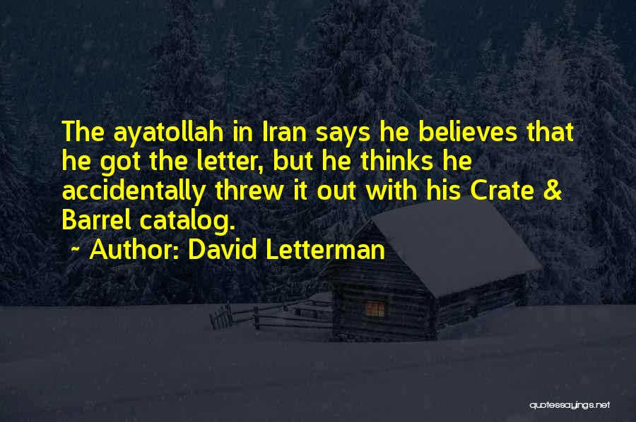 Ayatollah Quotes By David Letterman