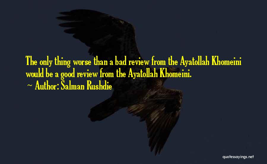 Ayatollah Quotes By Salman Rushdie