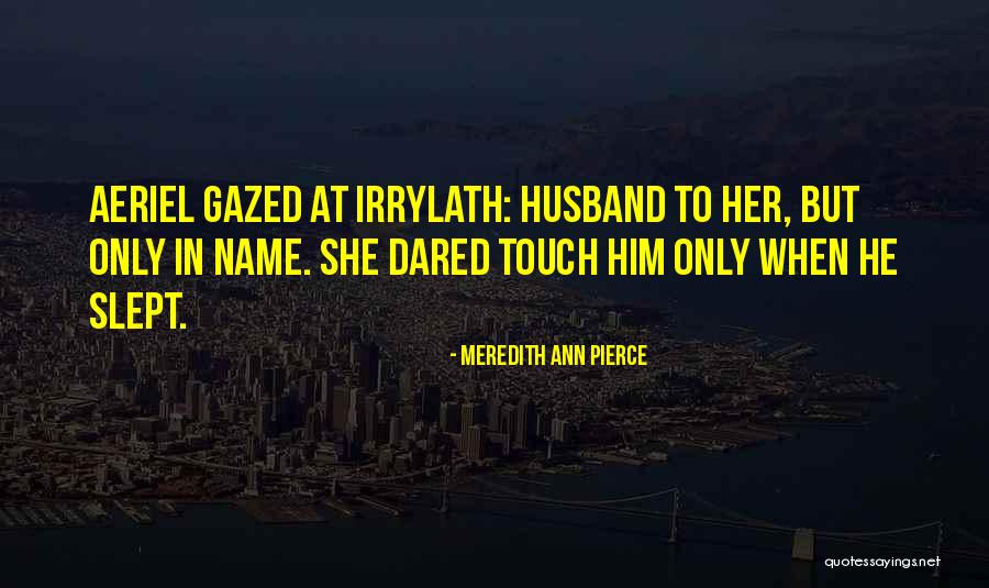 Ayaw Kitang Quotes By Meredith Ann Pierce Ayaw Kitang Quotes By Meredith Ann Pierce