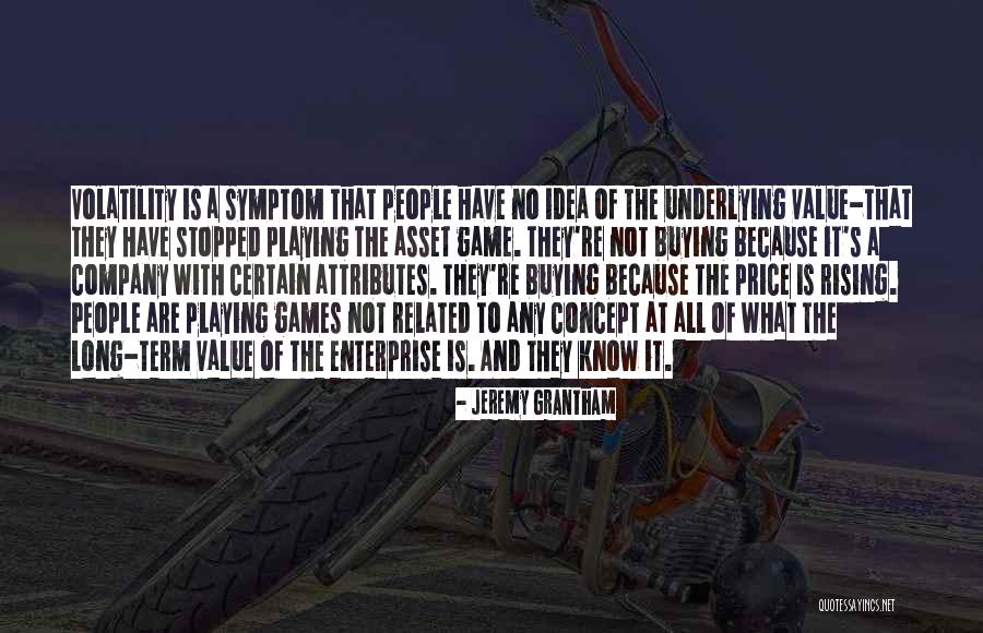 Ayaw Magbayad Ng Utang Quotes By Jeremy Grantham Ayaw Magbayad Ng Utang Quotes By Jeremy Grantham
