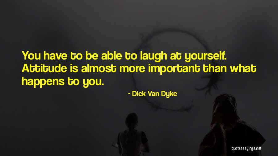Ayaz Kala Quotes By Dick Van Dyke Ayaz Kala Quotes By Dick Van Dyke