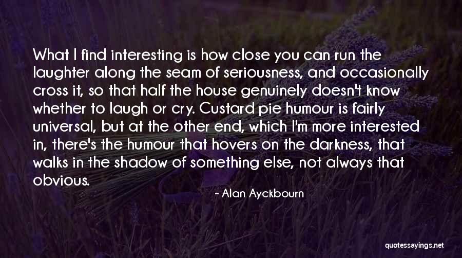 Ayckbourn Alan Quotes By Alan Ayckbourn Ayckbourn Alan Quotes By Alan Ayckbourn