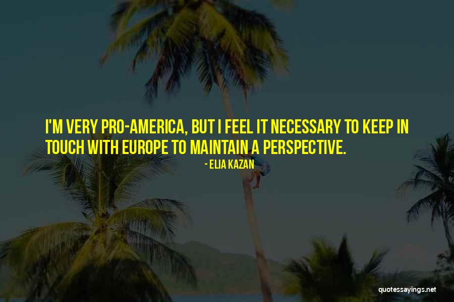 Aydakikedi Quotes By Elia Kazan Aydakikedi Quotes By Elia Kazan