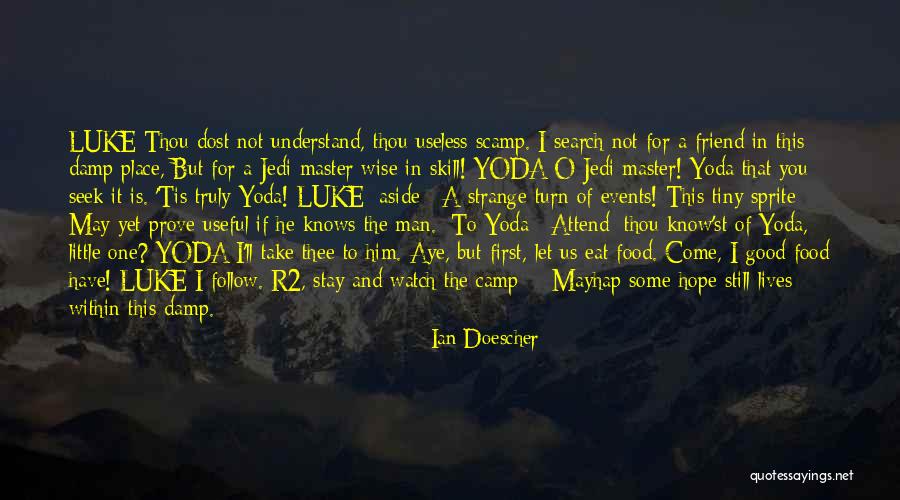Aye Dost Quotes By Ian Doescher Aye Dost Quotes By Ian Doescher