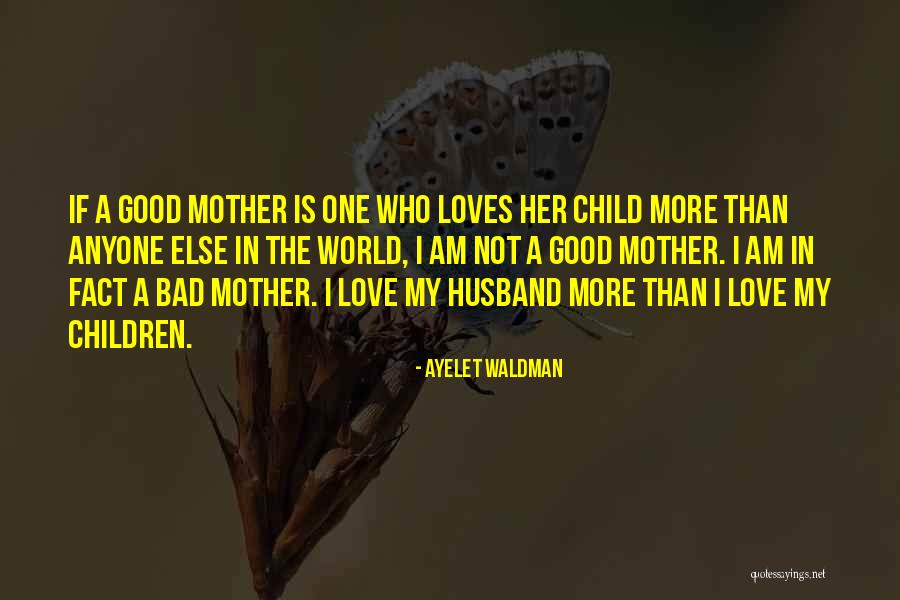 Ayelet Waldman Quotes 625174 Ayelet Waldman Quotes 625174