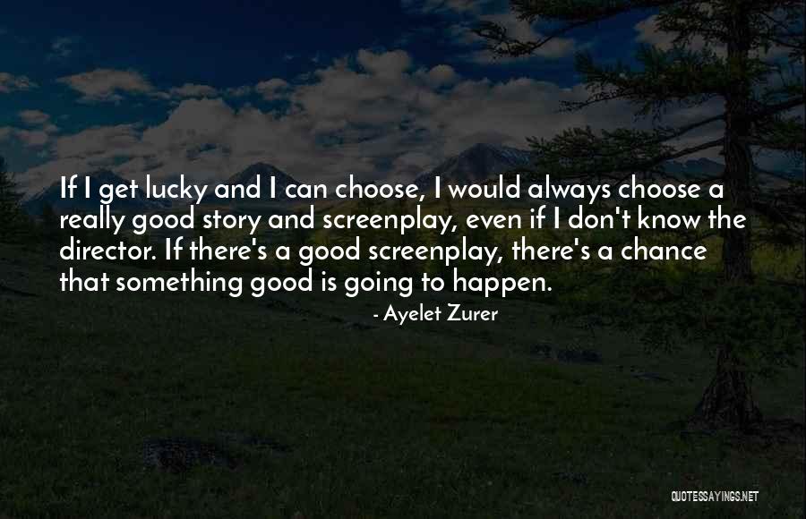 Ayelet Zurer Quotes 426676