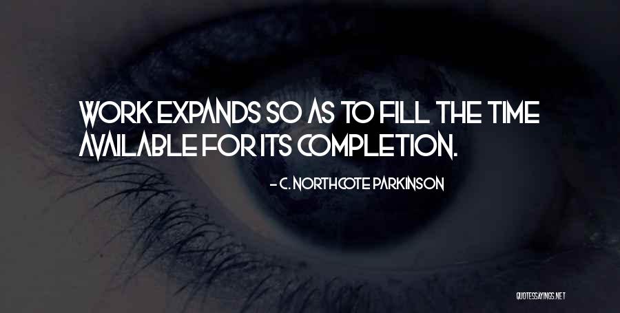 Ayelette Raviv Quotes By C. Northcote Parkinson Ayelette Raviv Quotes By C. Northcote Parkinson