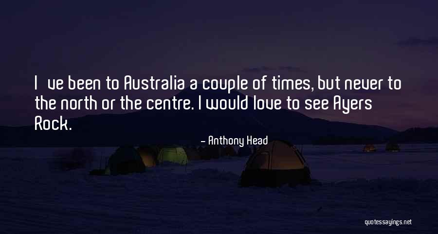 Ayers Rock Quotes By Anthony Head