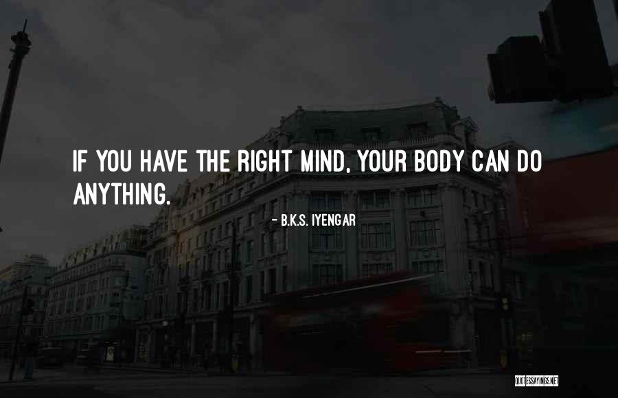 Ayinde Alakoye Quotes By B.K.S. Iyengar Ayinde Alakoye Quotes By B.K.S. Iyengar
