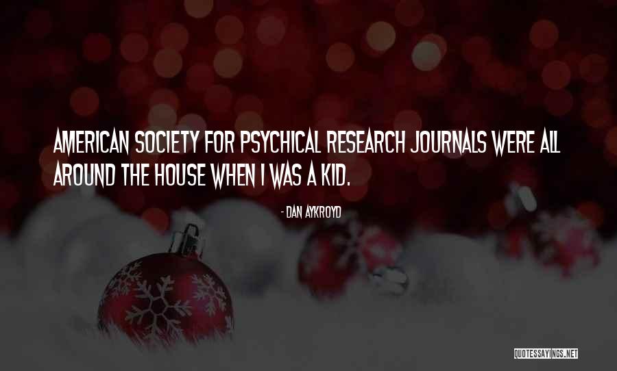 Aykroyd Dan Quotes By Dan Aykroyd Aykroyd Dan Quotes By Dan Aykroyd
