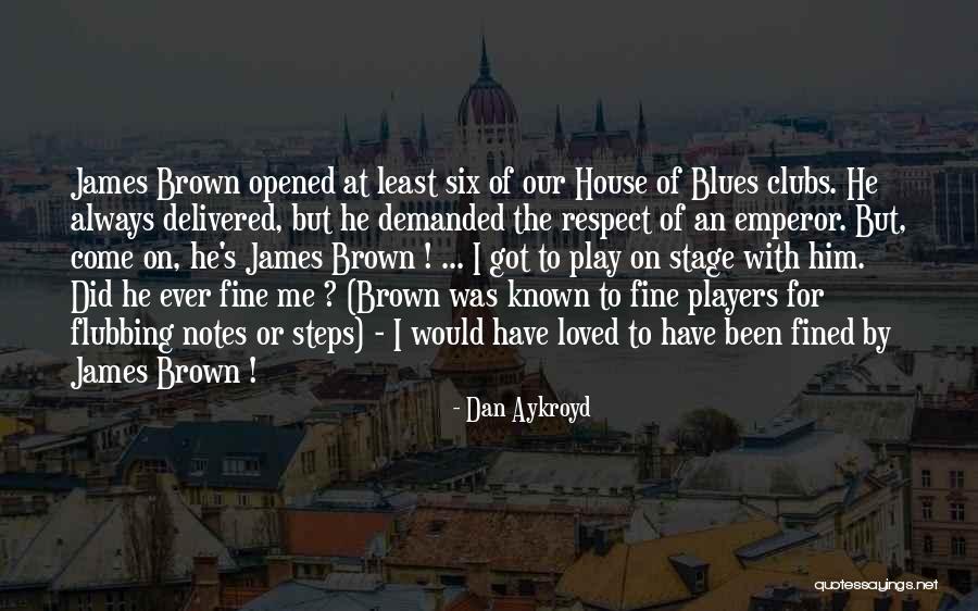 Aykroyd Dan Quotes By Dan Aykroyd Aykroyd Dan Quotes By Dan Aykroyd