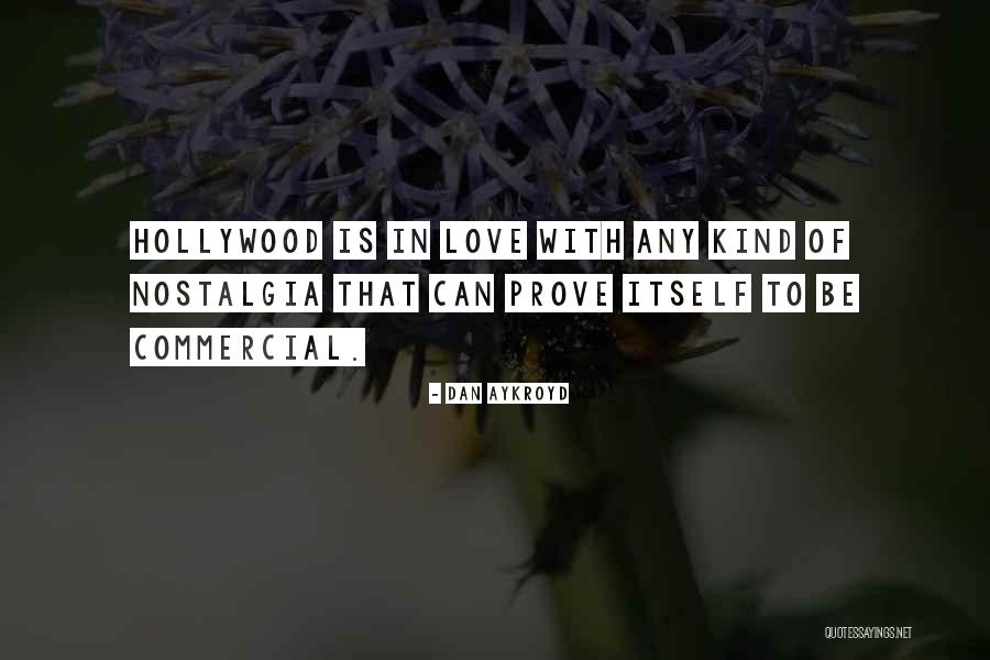 Aykroyd Dan Quotes By Dan Aykroyd Aykroyd Dan Quotes By Dan Aykroyd
