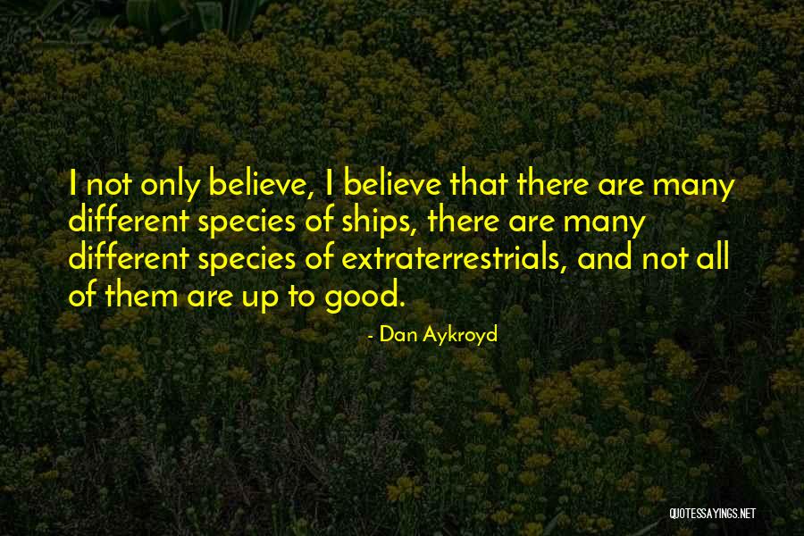 Aykroyd Dan Quotes By Dan Aykroyd Aykroyd Dan Quotes By Dan Aykroyd