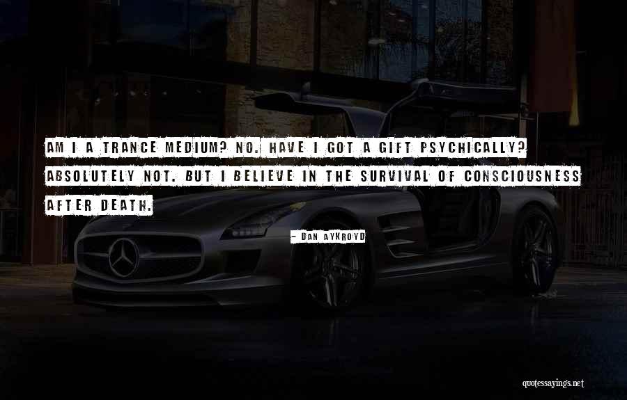 Aykroyd Dan Quotes By Dan Aykroyd Aykroyd Dan Quotes By Dan Aykroyd