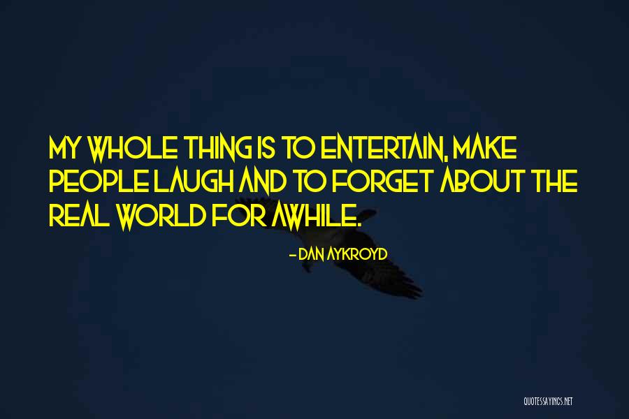 Aykroyd Dan Quotes By Dan Aykroyd Aykroyd Dan Quotes By Dan Aykroyd