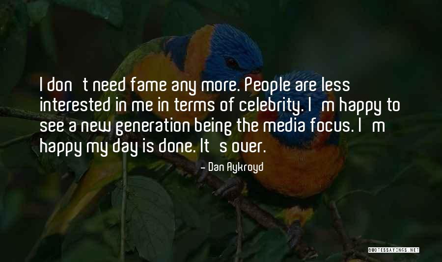 Aykroyd Dan Quotes By Dan Aykroyd Aykroyd Dan Quotes By Dan Aykroyd