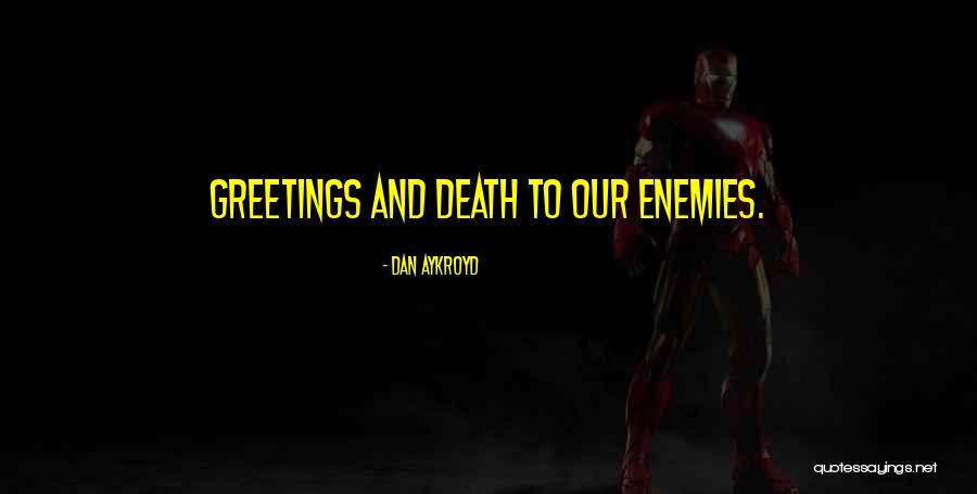 Aykroyd Dan Quotes By Dan Aykroyd Aykroyd Dan Quotes By Dan Aykroyd