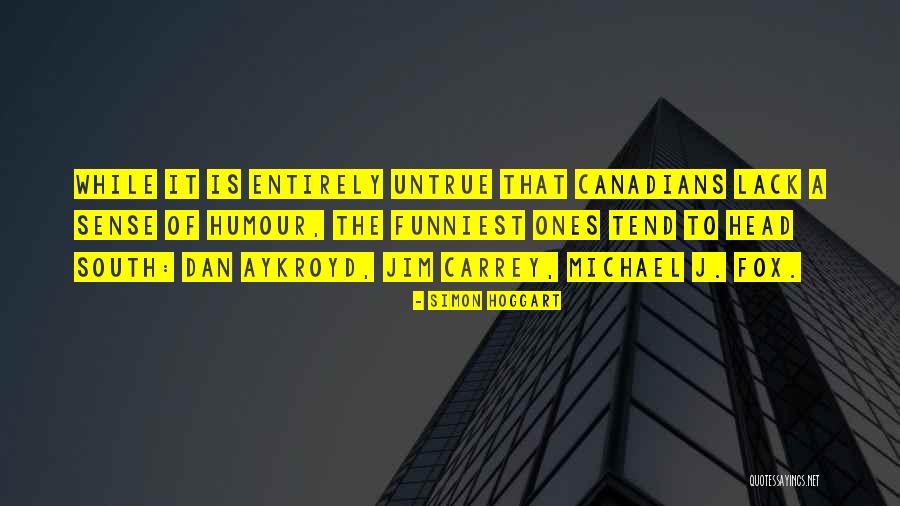 Aykroyd Dan Quotes By Simon Hoggart Aykroyd Dan Quotes By Simon Hoggart