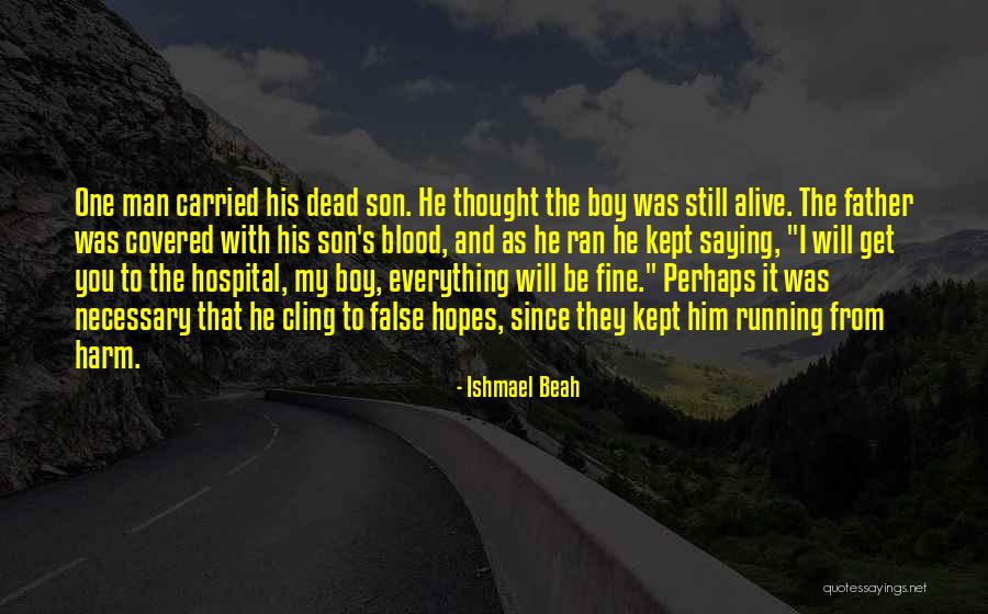 Ayleshire Quotes By Ishmael Beah Ayleshire Quotes By Ishmael Beah